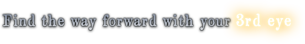 Find the way forward with your 3rd eye